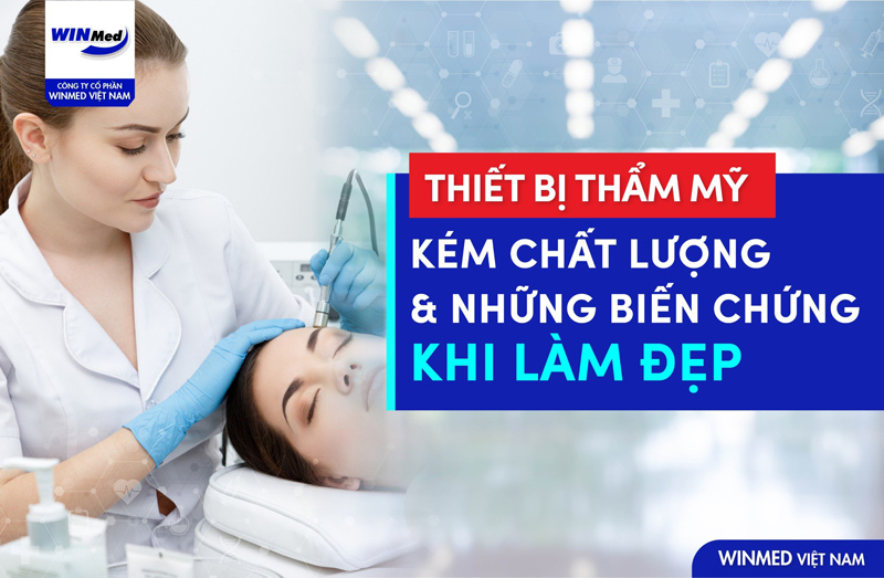Thiết bị thẩm mỹ kém chất lượng