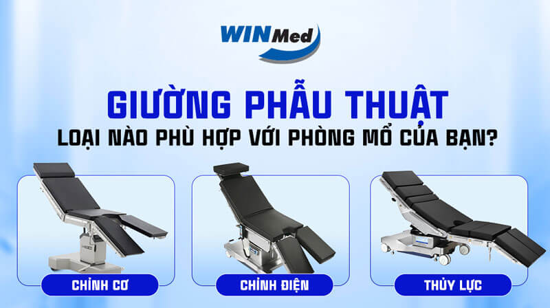 GIƯỜNG PHẪU THUẬT – CHỌN LOẠI NÀO PHÙ HỢP VỚI PHÒNG MỔ CỦA BẠN?