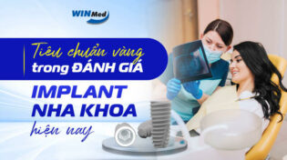TIÊU CHUẨN VÀNG TRONG ĐÁNH GIÁ IMPLANT NHA KHOA HIỆN NAY